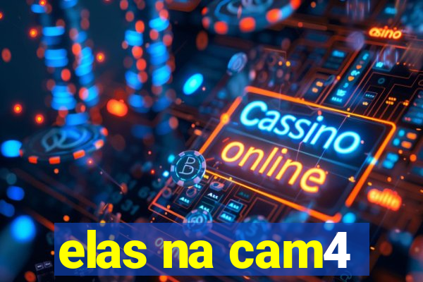 elas na cam4